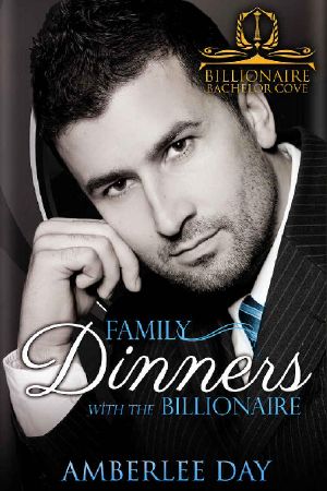 [Billionaire Bachelor Cove 01] • Family Dinners With the Billionaire (Billionaire Bachelor Cove)